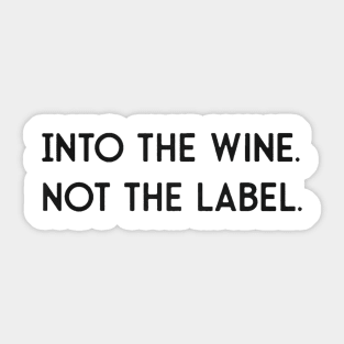 Into the wine not the label Sticker